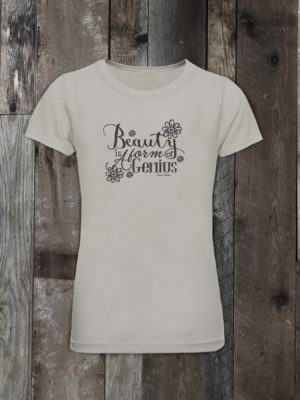 BEAUTY IS A FORM OF GENIUS WOMEN'S T-SHIRT